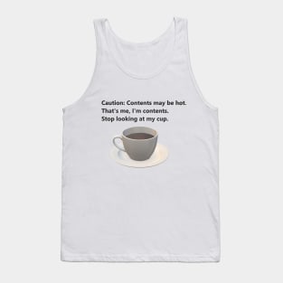 Caution: contents may be hot. Tank Top